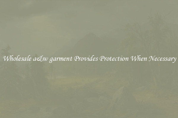 Wholesale a&w garment Provides Protection When Necessary