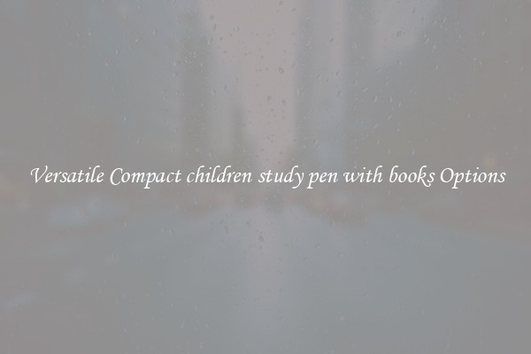 Versatile Compact children study pen with books Options