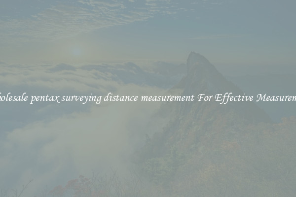 Wholesale pentax surveying distance measurement For Effective Measurement