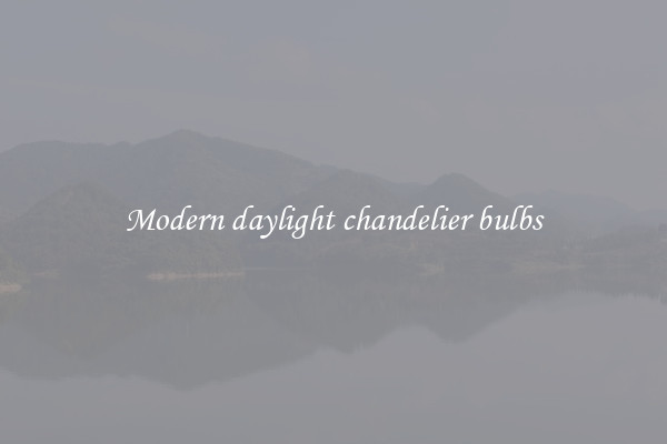 Modern daylight chandelier bulbs