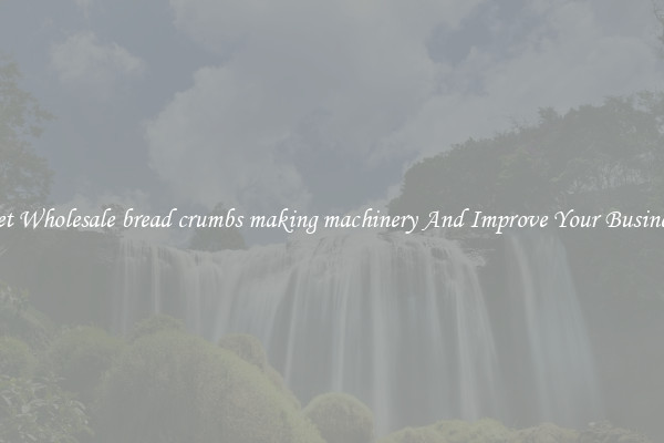 Get Wholesale bread crumbs making machinery And Improve Your Business