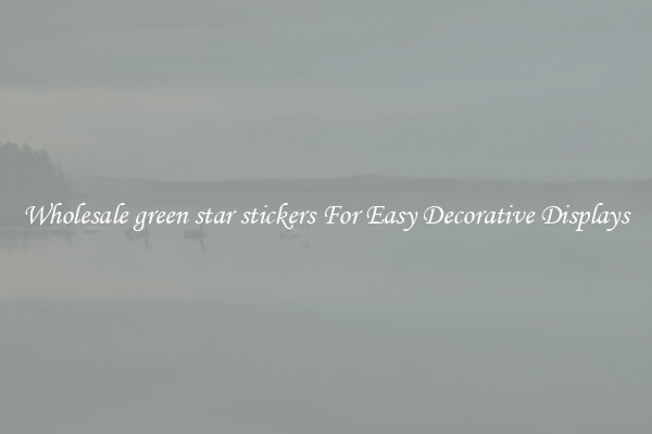 Wholesale green star stickers For Easy Decorative Displays