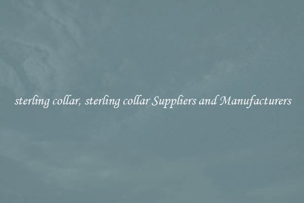 sterling collar, sterling collar Suppliers and Manufacturers