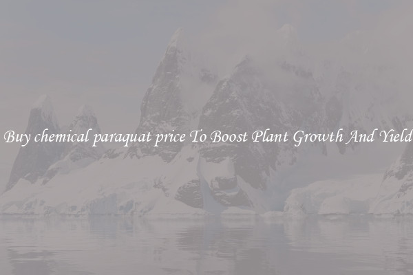 Buy chemical paraquat price To Boost Plant Growth And Yield