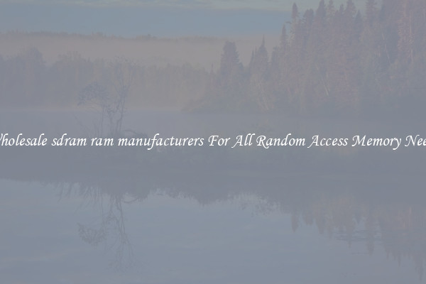 Wholesale sdram ram manufacturers For All Random Access Memory Needs