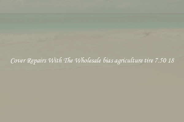  Cover Repairs With The Wholesale bias agriculture tire 7.50 18 