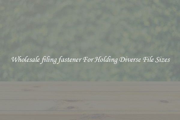 Wholesale filing fastener For Holding Diverse File Sizes