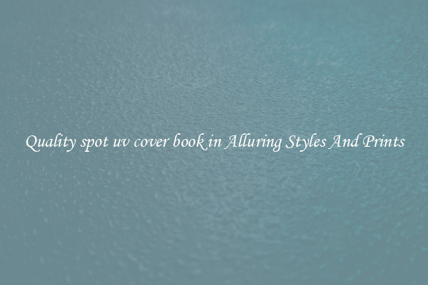 Quality spot uv cover book in Alluring Styles And Prints