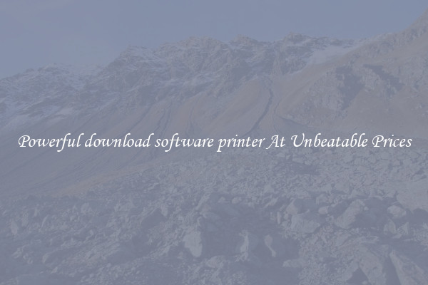 Powerful download software printer At Unbeatable Prices