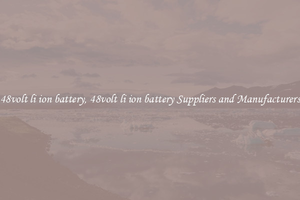 48volt li ion battery, 48volt li ion battery Suppliers and Manufacturers