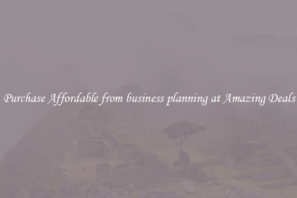 Purchase Affordable from business planning at Amazing Deals