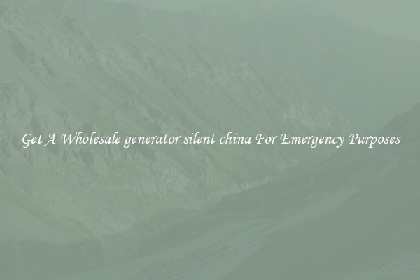Get A Wholesale generator silent china For Emergency Purposes