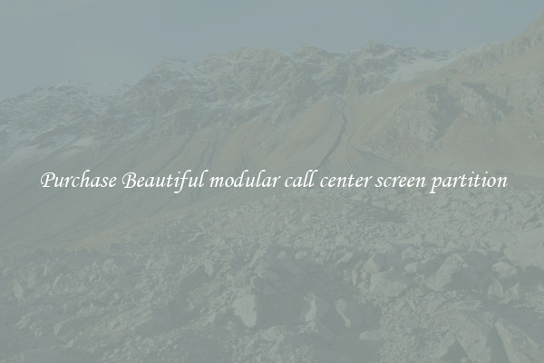 Purchase Beautiful modular call center screen partition