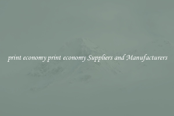 print economy print economy Suppliers and Manufacturers