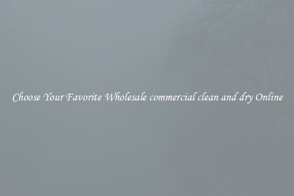 Choose Your Favorite Wholesale commercial clean and dry Online