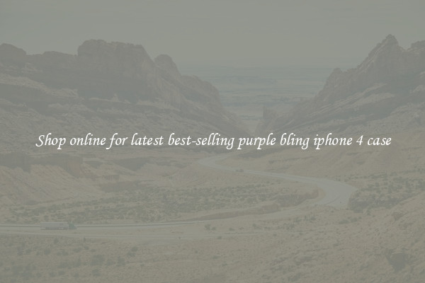 Shop online for latest best-selling purple bling iphone 4 case