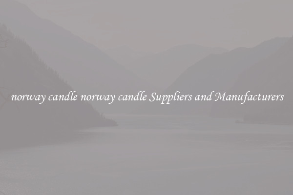 norway candle norway candle Suppliers and Manufacturers