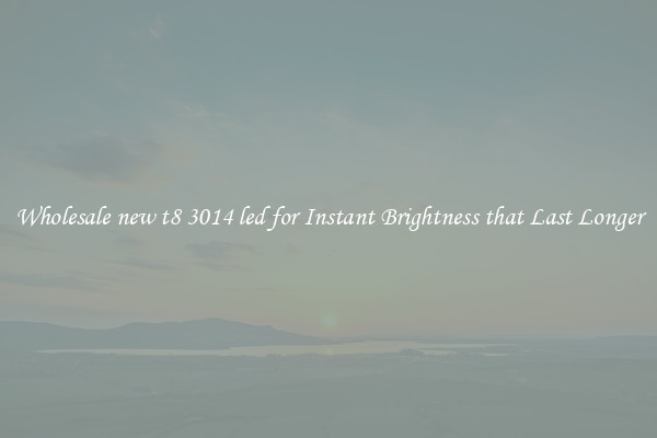 Wholesale new t8 3014 led for Instant Brightness that Last Longer