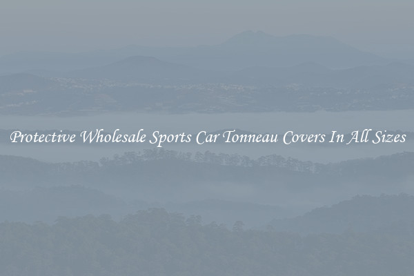 Protective Wholesale Sports Car Tonneau Covers In All Sizes
