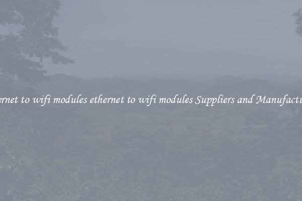 ethernet to wifi modules ethernet to wifi modules Suppliers and Manufacturers