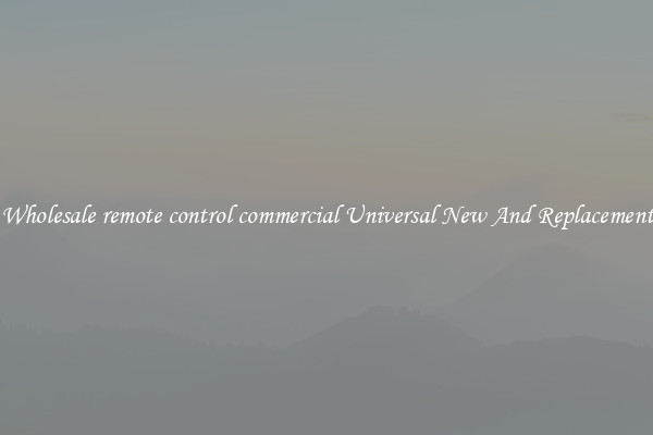 Wholesale remote control commercial Universal New And Replacement