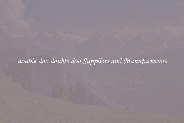 double doo double doo Suppliers and Manufacturers