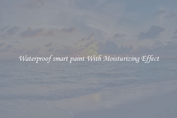 Waterproof smart paint With Moisturizing Effect