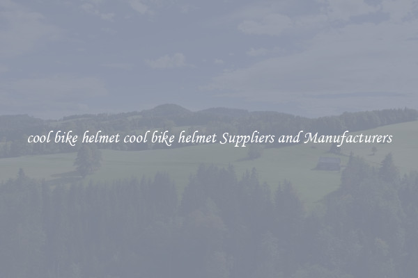 cool bike helmet cool bike helmet Suppliers and Manufacturers