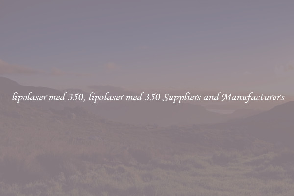 lipolaser med 350, lipolaser med 350 Suppliers and Manufacturers