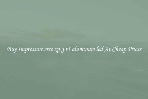 Buy Impressive cree xp g r5 aluminum led At Cheap Prices