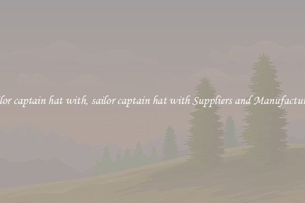 sailor captain hat with, sailor captain hat with Suppliers and Manufacturers
