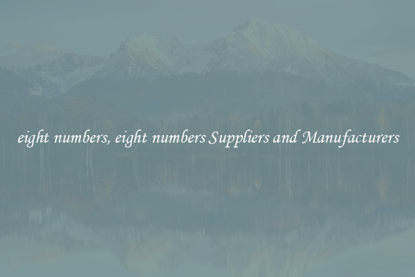 eight numbers, eight numbers Suppliers and Manufacturers