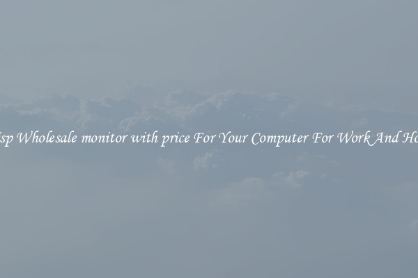 Crisp Wholesale monitor with price For Your Computer For Work And Home
