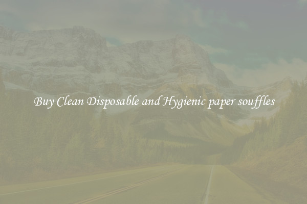 Buy Clean Disposable and Hygienic paper souffles