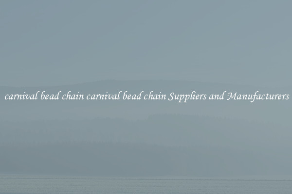 carnival bead chain carnival bead chain Suppliers and Manufacturers